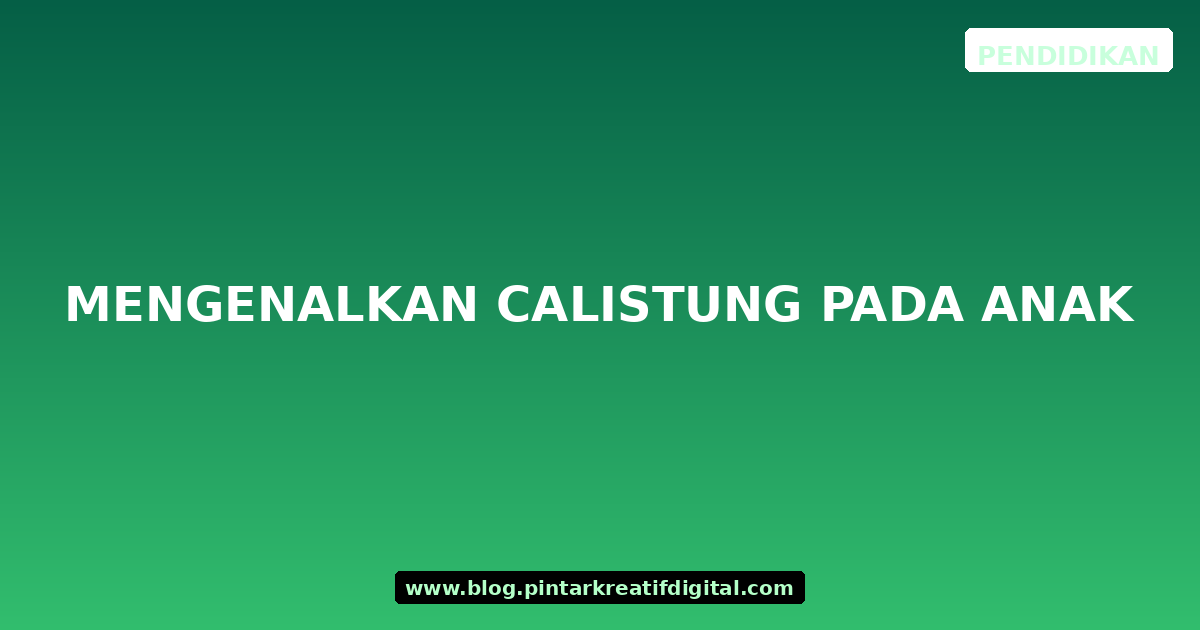 Mengenalkan Calistung pada Anak