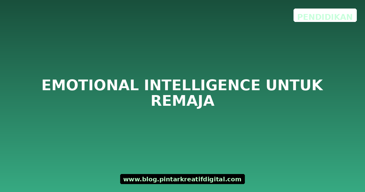 Emotional Intelligence untuk Remaja