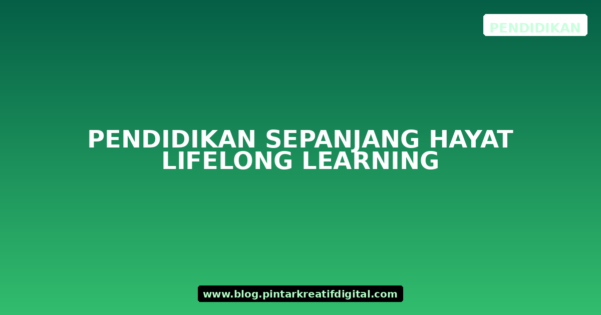 Pendidikan Sepanjang Hayat Lifelong Learning