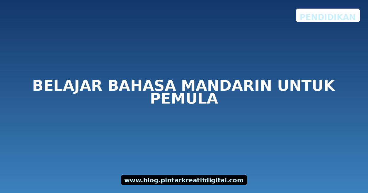 Belajar Bahasa Mandarin untuk Pemula