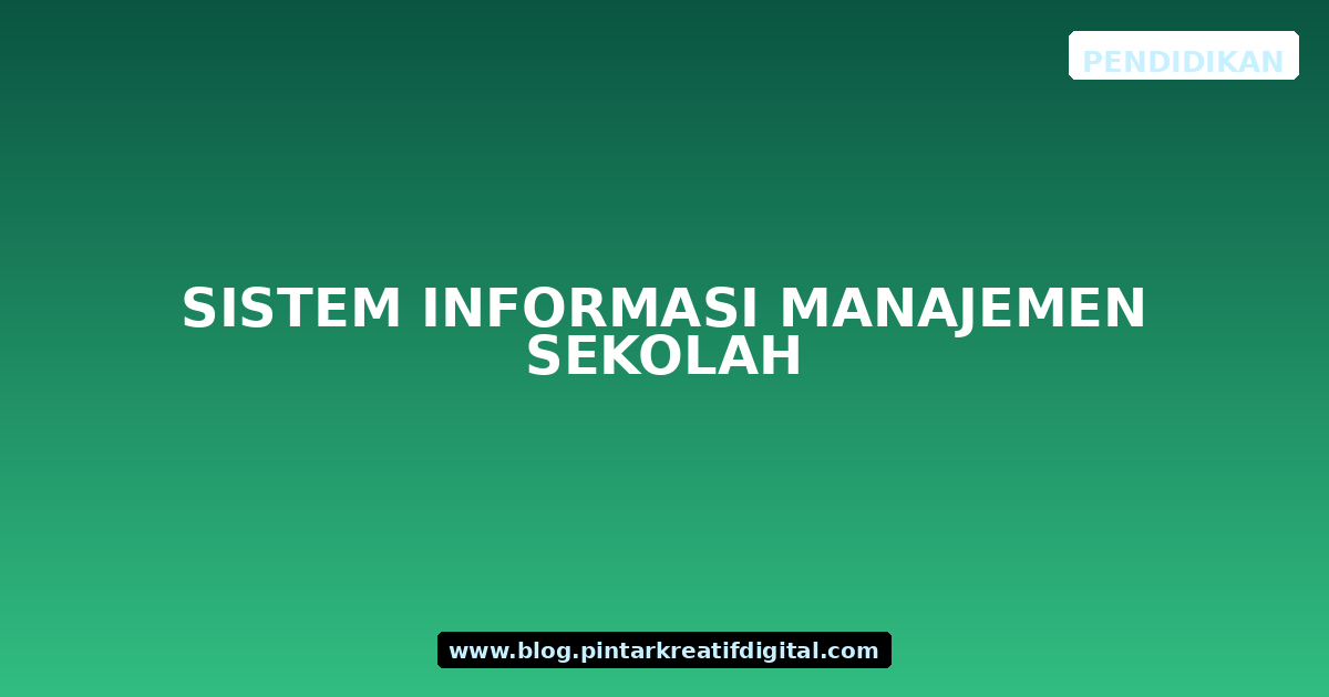 Sistem Informasi Manajemen Sekolah
