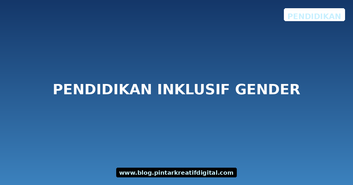 Pendidikan Inklusif Gender